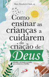 Capa do artigo Como Ensinar as Crianças a Cuidarem da Criação de Deus