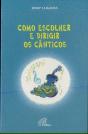 Como Escolher e Dirigir os Cânticos - Preview