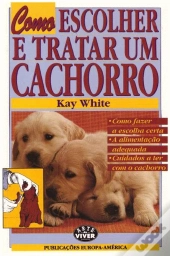 Como Escolher e Tratar um Cachorro