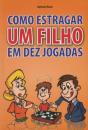 Como Estragar um Filho em 10 Jogadas - Preview