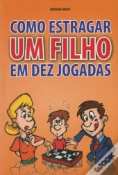 Como Estragar um Filho em 10 Jogadas