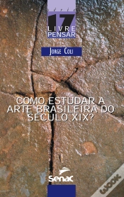 Capa do artigo Como Estudar A Arte Brasileira Do Século Xix