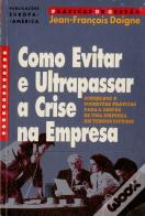 Como Evitar e Ultrapassar a Crise na Empresa