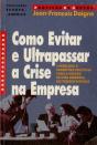 Como Evitar e Ultrapassar a Crise na Empresa - Preview