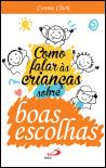 Como Falar às Crianças sobre Boas Escolhas