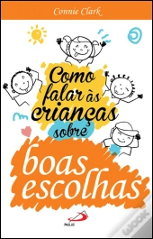 Como Falar às Crianças sobre Boas Escolhas