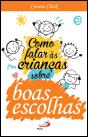 Como Falar às Crianças sobre Boas Escolhas - Preview