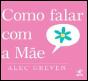 Como Falar com a Mãe - Preview