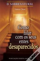 Como Falar Com os Seus Entes Desaparecidos
