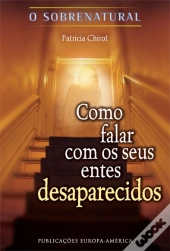 Como Falar Com os Seus Entes Desaparecidos