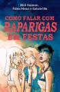 Como Falar com Raparigas em Festas - Preview