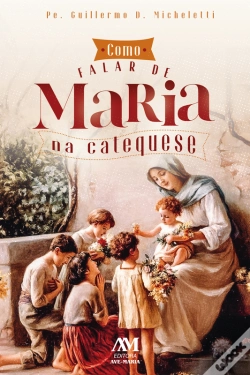 Capa do artigo Como Falar De Maria Na Catequese
