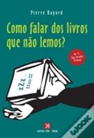 Como Falar dos Livros que Não Lemos?