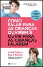 Como Falar para as Crianças Ouvirem e Ouvir para as Crianças Falarem - Preview