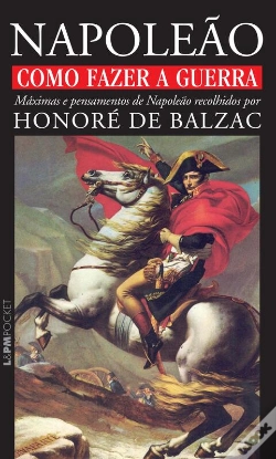 Capa do artigo Como Fazer A Guerra: Máximas E Pensamentos De Napoleão