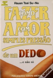 Como Fazer Amor com a Simples Pressão de um Dedo...e Não Só