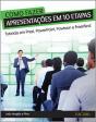 Como Fazer Apresentações em 10 Etapas - Preview