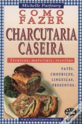 Como Fazer Charcutaria Caseira