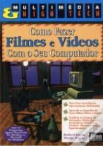 Como Fazer Filmes e Vídeos Com o Seu Computador