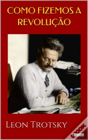 Capa do artigo Como Fizemos A Revolução - Trotsky