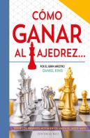 Como Ganar Al Ajedrez