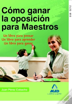 Capa do artigo Cómo Ganar La Oposición Para Maestros. Un Libro Para Pensar. Un Libro Para Aprender. Un Libro Para G