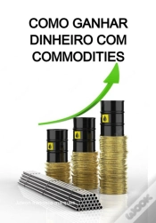 Capa do artigo Como Ganhar Dinheiro Com Commodities