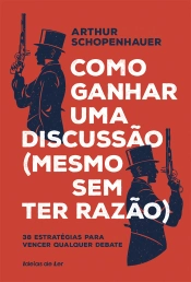 Capa do artigo Como ganhar uma discussão (mesmo sem ter razão)