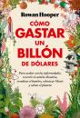 Como Gastar Un Billon De Dolares - Preview