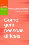 Como Gerir Pessoas Difíceis