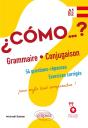 ¿Como... ? Grammaire Et Conjugaison. 54 Questions-Réponses Avec Exercices Corrigés Pour Enfin Tout Comprendre - Preview