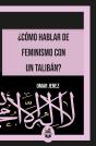 ¿Cómo Hablar De Feminismo Con Un Talibán? - Preview