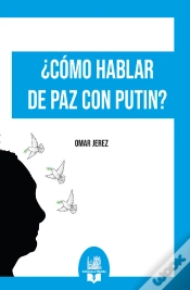 Capa do artigo ¿Cómo Hablar De Paz Con Putin?