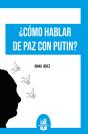 ¿Cómo Hablar De Paz Con Putin? - Preview