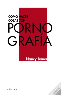 Capa do artigo Cómo Hacer Cosas Con Pornografía