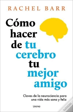 Capa do artigo Como Hacer De Tu Cerebro Tu Mejor Amigo