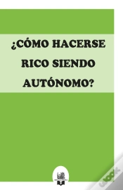 Capa do artigo ¿Cómo Hacerse Rico Siendo Autónomo?