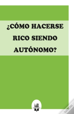 Capa do artigo ¿Cómo Hacerse Rico Siendo Autónomo?