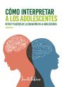 Cómo Interpretar A Los Adolescentes - Preview