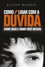 Como Lidar Com A Dúvida - Preview