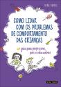 Como Lidar com os Problemas de Comportamento das Crianças - Preview