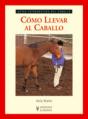 Cómo Llevar Al Caballo - Preview