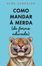 Como Mandar à Merda (de forma educada) - Preview