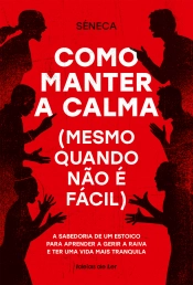 Capa do artigo Como manter a calma (mesmo quando não é fácil)