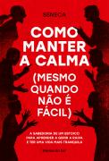 Como manter a calma (mesmo quando não é fácil)