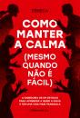 Como manter a calma (mesmo quando não é fácil) - Preview