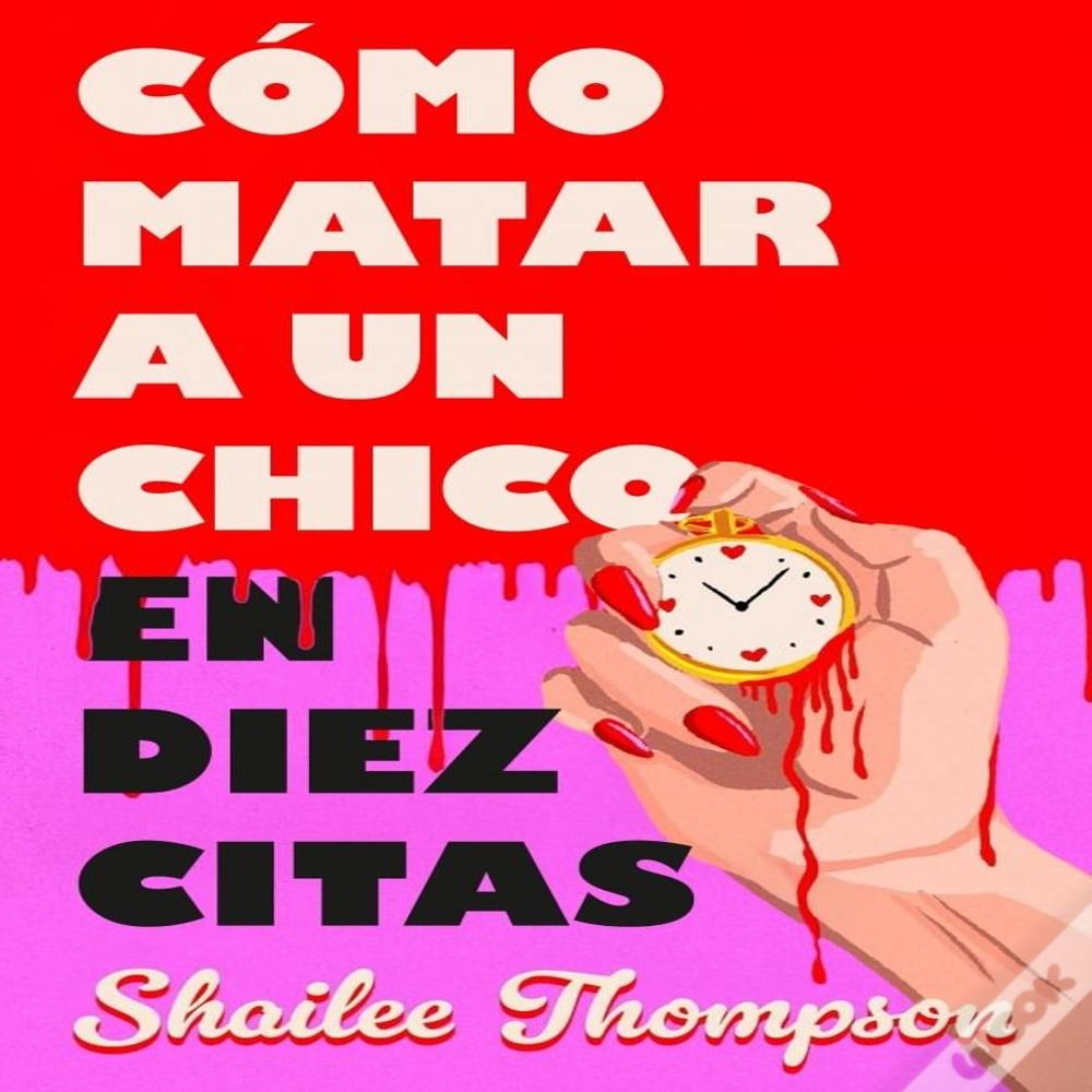 Como Matar A Un Chico En Diez Citas