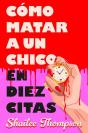 Como Matar A Un Chico En Diez Citas - Preview