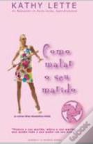 Como Matar o seu Marido
