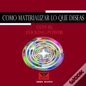 Capa do artigo Como Materializar Lo Que Deseas Con El Fucking Power
